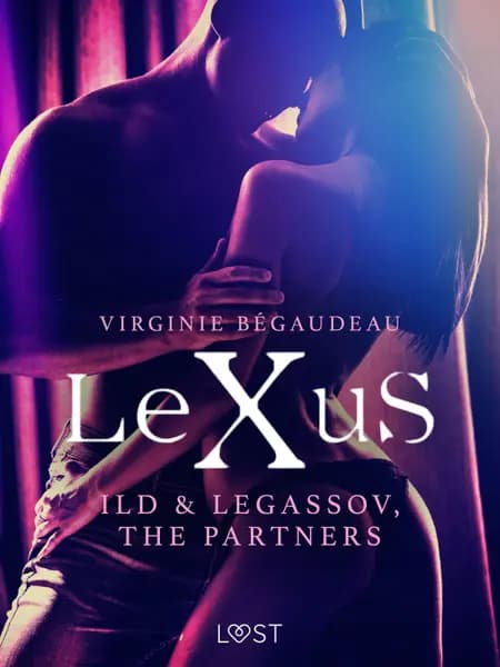 LeXuS: Ild & Legassov, The Partners - Erotic Dystopia af Virginie Bégaudeau
