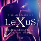 LeXuS: Ild & Legassov, de Partners - Een erotische dystopie af Virginie Bégaudeau