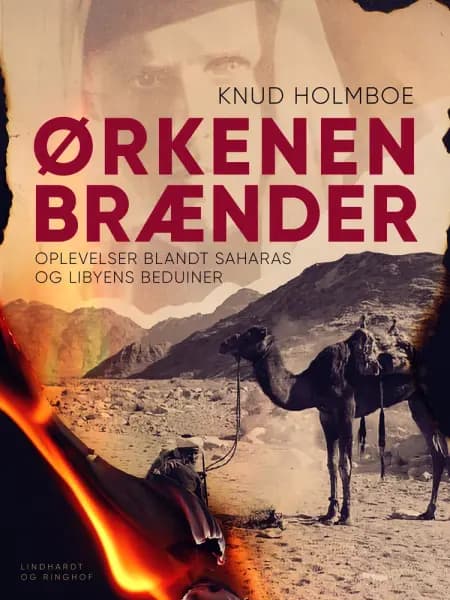 Ørkenen brænder. Oplevelser blandt Saharas og Libyens beduiner af Knud Holmboe