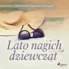 Lato nagich dziewcząt af Stanisława Fleszarowa-Muskat