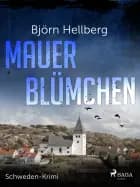 Mauerblümchen - Schweden-Krimi af Björn Hellberg