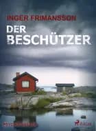 Der Beschützer - Psychothriller af Inger Frimansson