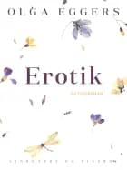 Erotik. Nutidsroman af Olga Eggers