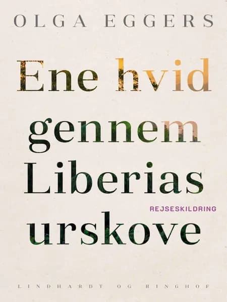 Ene hvid gennem Liberias urskove af Olga Eggers
