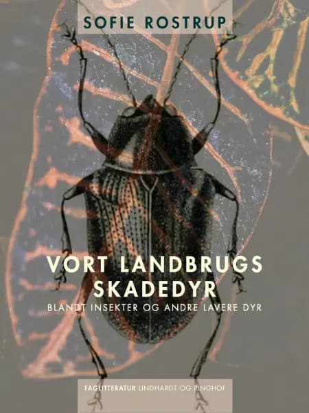 Vort landbrugs skadedyr blandt insekter og andre lavere dyr af Sofie Rostrup