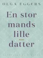 En stor mands lille datter af Olga Eggers