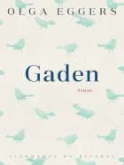 Gaden. Roman af Olga Eggers
