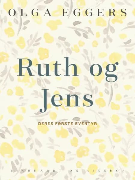 Ruth og Jens. Deres første eventyr af Olga Eggers