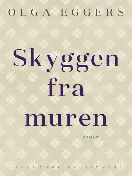 Skyggen fra muren af Olga Eggers