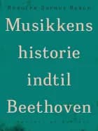 Musikkens historie indtil Beethoven af Rudolph Sophus Bergh