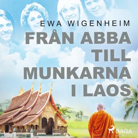 Från ABBA till munkarna i Laos af Ewa Wigenheim