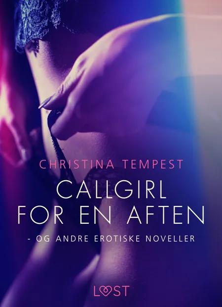 Callgirl for en aften - og andre erotiske noveller af Christina Tempest
