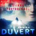 Svikna förtroenden af Annika Duvert