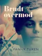 Brudt overmod af Fanny Tuxen