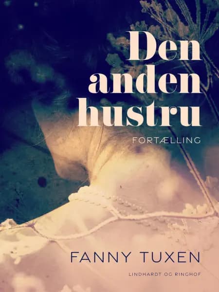 Den anden hustru. Fortælling af Fanny Tuxen