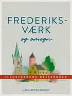 Frederiksværk og omegn af Flere forfattere