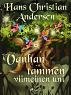 Vanhan tammen viimeinen uni af H. C. Andersen