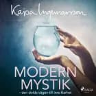 Modern mystik: den dolda vägen till inre klarhet af Kajsa Ingemarsson