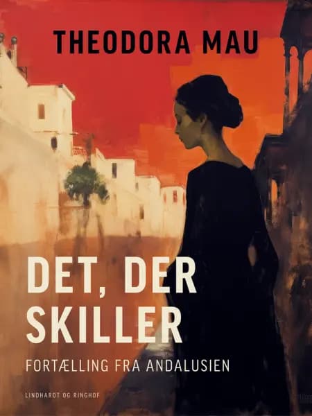 Det, der skiller. Fortælling fra Andalusien af Theodora Mau