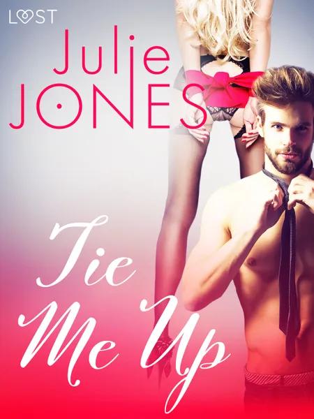 Tie Me Up - Erotic Short Story af Julie Jones