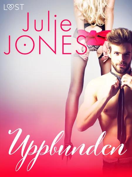 Uppbunden - erotisk novell af Julie Jones