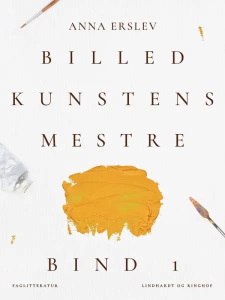 Billedkunstens mestre. Bind 1 af Anna Erslev