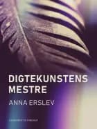Digtekunstens mestre af Anna Erslev