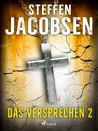 Das Versprechen - 2 af Steffen Jacobsen