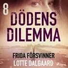Dödens dilemma 8 - Frida försvinner af Lotte Dalgaard
