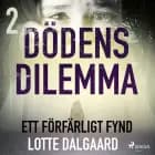 Dödens dilemma 2 - Ett förfärligt fynd af Lotte Dalgaard