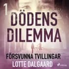 Dödens dilemma 1 - Försvunna tvillingar af Lotte Dalgaard