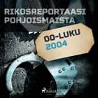 Rikosreportaasi Pohjoismaista 2004 af Eri Tekijöitä