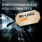 Rikosreportaasi Pohjoismaista 1995 af Eri Tekijöitä