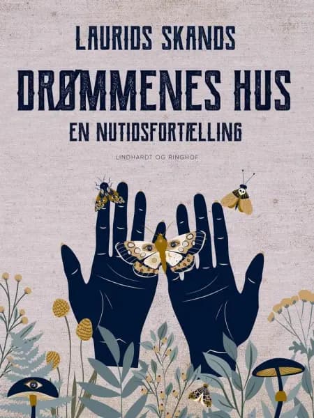 Drømmenes Hus. En nutidsfortælling af Laurids Skands