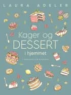 Kager og dessert i hjemmet af Laura Adeler
