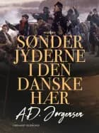 Sønderjyderne i den danske hær af A.D. Jørgensen