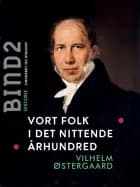 Vort folk i det nittende århundred. Bind 2 af Vilhelm Østergaard