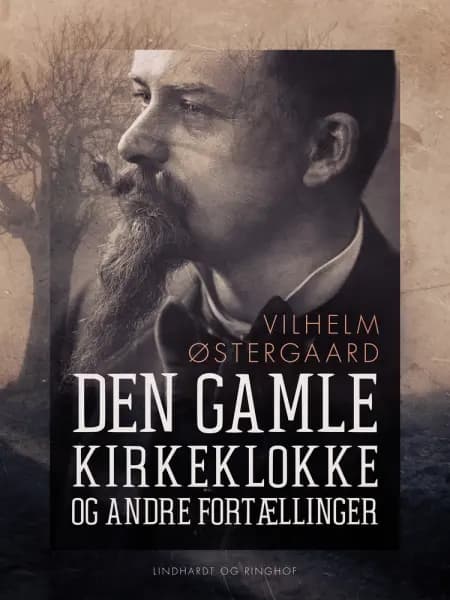 Den gamle kirkeklokke og andre fortællinger af Vilhelm Østergaard