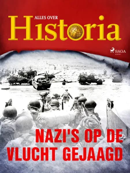 Nazi's op de vlucht gejaagd af Alles over Historia