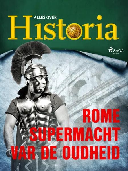 Rome - Supermacht van de oudheid af Alles Over Historia