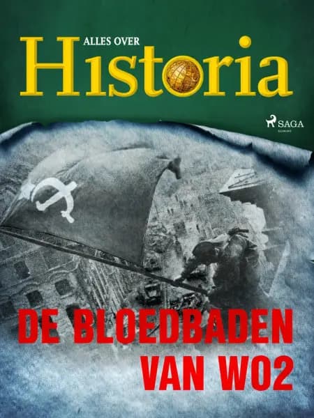 De bloedbaden van WO2 af Alles over Historia
