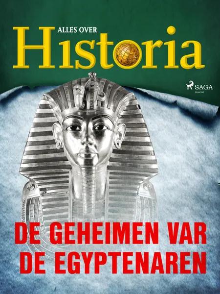 De geheimen van de Egyptenaren af Alles Over Historia