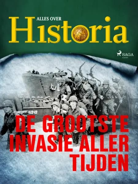 De grootste invasie aller tijden af Alles over Historia