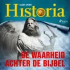 De waarheid achter de Bijbel af Alles Over Historia