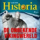 De onbekende Vikingwereld af Alles Over Historia