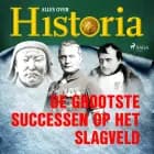 De grootste successen op het slagveld af Alles Over Historia