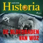 De bloedbaden van WO2 af Alles Over Historia