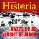 Nazi's op de vlucht gejaagd af Alles over Historia