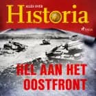Hel aan het oostfront af Alles over Historia