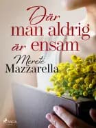 Där man aldrig är ensam af Merete Mazzarella